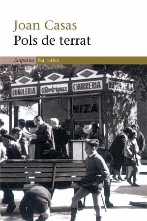POLS DE TERRAT (EMPURIES NARRATIVA 275) - IPE UN ALTRE ISBN | 9788497871792 | CASAS, JOAN | Llibreria Aqualata | Comprar llibres en català i castellà online | Comprar llibres Igualada