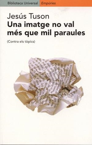 UNA IMATGE NO VAL MES QUE MIL PARAULES (BIB. UNIV. EMP. 152) | 9788475967820 | TUSON, JESUS | Llibreria Aqualata | Comprar llibres en català i castellà online | Comprar llibres Igualada