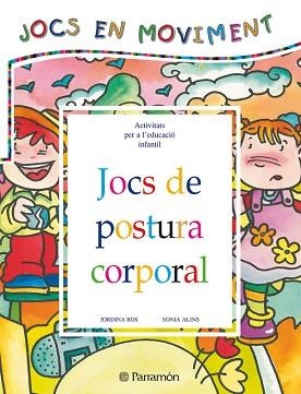 JOCS DE POSTURA CORPORAL (JOCS EN MOVIMENT) | 9788434223639 | ROS, JORDINA | Llibreria Aqualata | Comprar libros en catalán y castellano online | Comprar libros Igualada
