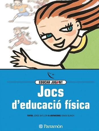 JOCS D'EDUCACIO FISICA (EDUCAR JUGANT) | 9788434223820 | BATLLORI, JORGE | Llibreria Aqualata | Comprar libros en catalán y castellano online | Comprar libros Igualada