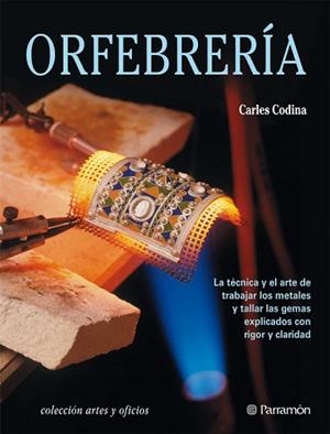 ORFEBRERIA (ARTES Y OFICIOS) | 9788434224094 | CODINA, CARLES | Llibreria Aqualata | Comprar llibres en català i castellà online | Comprar llibres Igualada