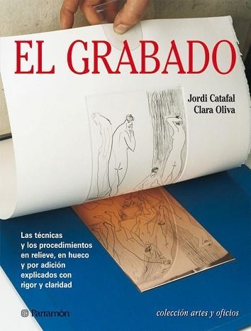 GRABADO, EL (ARTES Y OFICIOS) | 9788434224803 | CATAFAL, JORDI | Llibreria Aqualata | Comprar libros en catalán y castellano online | Comprar libros Igualada