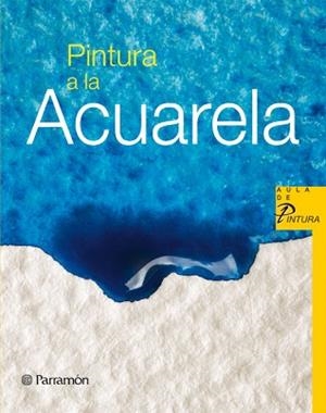 PINTURA A LA ACUARELA | 9788434228566 | Llibreria Aqualata | Comprar libros en catalán y castellano online | Comprar libros Igualada