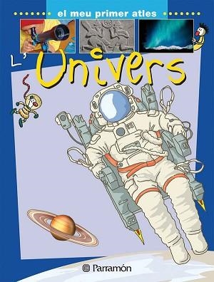 UNIVERS. EL MEU PRIMER ATLES | 9788434227088 | Llibreria Aqualata | Comprar libros en catalán y castellano online | Comprar libros Igualada