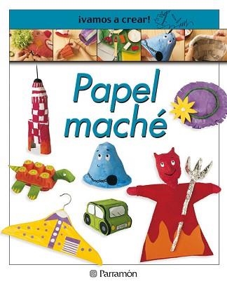 PAPEL MACHE (VAMOS A CREAR) | 9788434224681 | Llibreria Aqualata | Comprar libros en catalán y castellano online | Comprar libros Igualada