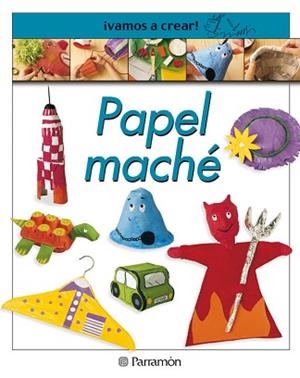 PAPEL MACHE (VAMOS A CREAR) | 9788434224681 | Llibreria Aqualata | Comprar libros en catalán y castellano online | Comprar libros Igualada