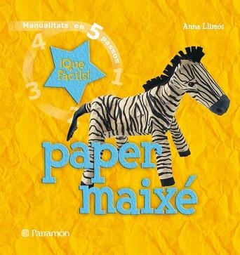 PAPER MAIXE (MANUALITATS EN 5 PASSOS) | 9788434229068 | LLIMOS, ANNA | Llibreria Aqualata | Comprar llibres en català i castellà online | Comprar llibres Igualada
