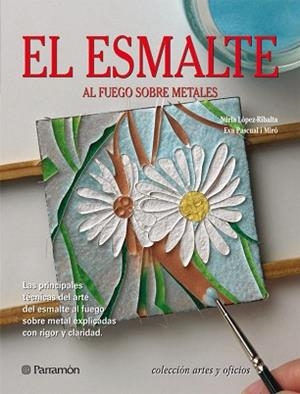 ESMALTE, EL (ARTES Y OFICIOS) | 9788434233850 | PASCUAL, EVA / LOPEZ, NURIA | Llibreria Aqualata | Comprar llibres en català i castellà online | Comprar llibres Igualada