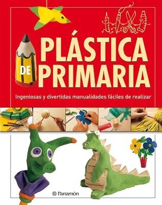 PLASTICA DE PRIMARIA. INGENIOSAS Y DIVERTIDAS MANUALIDADES | 9788434233539 | ARAUJO, JESUS/LLIMOS PLOMER, ANNA | Llibreria Aqualata | Comprar libros en catalán y castellano online | Comprar libros Igualada