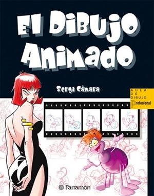 DIBUJO ANIMADO, EL | 9788434226722 | CAMARA, SERGI | Llibreria Aqualata | Comprar libros en catalán y castellano online | Comprar libros Igualada