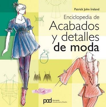 ENCICLOPEDIA DE ACABADOS Y DETALLS DE MODA | 9788434234499 | JOHN, PATRICK | Llibreria Aqualata | Comprar libros en catalán y castellano online | Comprar libros Igualada