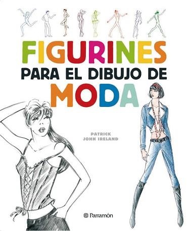FIGURINES PARA EL DIBUJO DE MODA | 9788434232624 | IRELAND,PATRICK JOHN | Llibreria Aqualata | Comprar libros en catalán y castellano online | Comprar libros Igualada