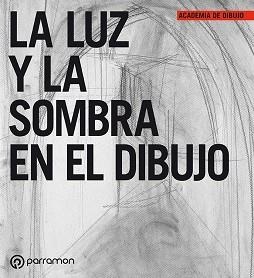 LUZ Y LA SOMBRA EN EL DIBUJO, LA | 9788434227927 | Llibreria Aqualata | Comprar libros en catalán y castellano online | Comprar libros Igualada
