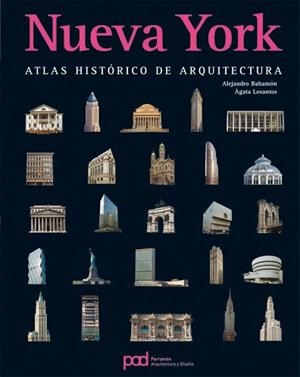 NUEVA YORK. ATLAS HISTORICO DE ARQUITECTURA | 9788434229464 | BAHAMON,ALEJANDRO/LOSANTOS,AGATA | Llibreria Aqualata | Comprar libros en catalán y castellano online | Comprar libros Igualada