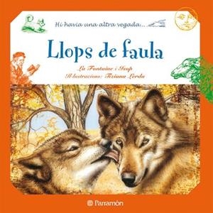 LLOPS DE FAULA (HI HAVIA UNA ALTRA VEGADA) | 9788434236349 | LA FONTAINE / ISOP / LERDA, TIZIANA (IL·LUSTR) | Llibreria Aqualata | Comprar libros en catalán y castellano online | Comprar libros Igualada