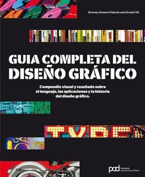 GUIA COMPLETA DEL DISEÑO GRAFICO | 9788434237742 | GOMEZ-PALACIO, BRYONY/VIT, ARMIN | Llibreria Aqualata | Comprar libros en catalán y castellano online | Comprar libros Igualada