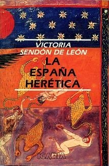 ESPAÑA HERÉTICA, LA | 9788474261202 | Sendón de León, Victoria | Llibreria Aqualata | Comprar libros en catalán y castellano online | Comprar libros Igualada