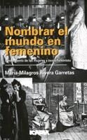 NOMBRAR EL MUNDO FEMENINO | 9788474262360 | RIVERA GARRETAS, MARIA-MILAGROS | Llibreria Aqualata | Comprar libros en catalán y castellano online | Comprar libros Igualada