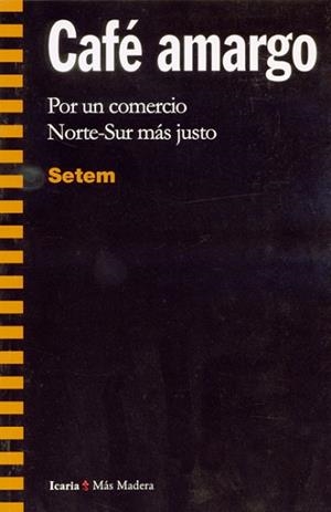 CAFE AMARGO.POR UN COMERCIO NORTE-SUR MAS JUSTO | 9788474263091 | SETEM | Llibreria Aqualata | Comprar libros en catalán y castellano online | Comprar libros Igualada