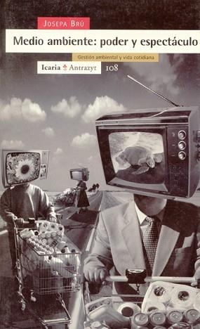 MEDIO AMBIENTE: PODER Y ESPECTACULO | 9788474263350 | BRU, JOSEPA | Llibreria Aqualata | Comprar libros en catalán y castellano online | Comprar libros Igualada