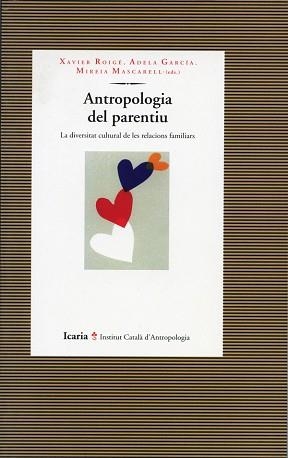 ANTROPOLOGIA DEL PARENTIU (ICA 7) | 9788474263527 | ROIGE, XAVIER | Llibreria Aqualata | Comprar libros en catalán y castellano online | Comprar libros Igualada