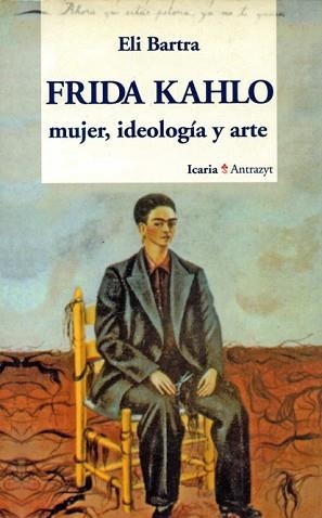 FRIDA KAHLO : MUJER, IDEOLOGIA Y ARTE | 9788474262223 | BARTRA, ELI | Llibreria Aqualata | Comprar libros en catalán y castellano online | Comprar libros Igualada