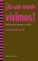 EN QUE MUNDO VIVIMOS! (MAS MADERA 74) | 9788498880854 | OLIVERES, ARCADI | Llibreria Aqualata | Comprar libros en catalán y castellano online | Comprar libros Igualada
