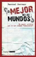 MEJOR DE LOS MUNDOS? UN PASEO CRITICO POR LO QUE LLAMAN DEMO | 9788498883534 | SERRANO, PASCUAL | Llibreria Aqualata | Comprar libros en catalán y castellano online | Comprar libros Igualada