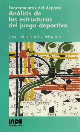 ANALISIS DE LAS ESTRUCTURAS DEL JUEGO DEPORTIVO | 9788487330254 | HERNANDEZ MORENO,JOSE | Llibreria Aqualata | Comprar libros en catalán y castellano online | Comprar libros Igualada