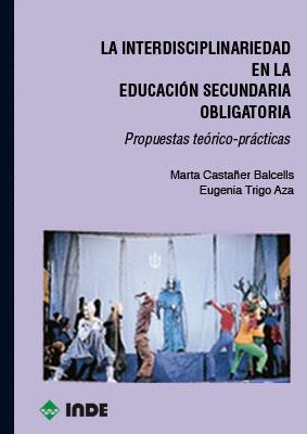 INTERDISCIPLINARIEDAD EN LA EDUCACION SECUNDARIA | 9788487330445 | CASTAÑER BALCELLS, MARTA | Llibreria Aqualata | Comprar libros en catalán y castellano online | Comprar libros Igualada