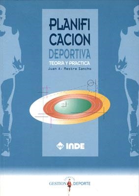 PLANIFICACION DEPORTIVA.TEORIA Y PRACTICA | 9788487330391 | MESTRES SANCHO, JUAN | Llibreria Aqualata | Comprar libros en catalán y castellano online | Comprar libros Igualada