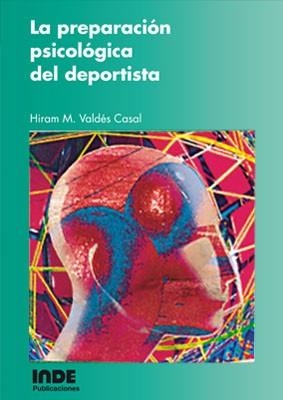 PREPARACION PSICOLOGICA DEL DEPORTISTA, LA | 9788487330513 | VALDES CASAL, HIRAM M. | Llibreria Aqualata | Comprar libros en catalán y castellano online | Comprar libros Igualada