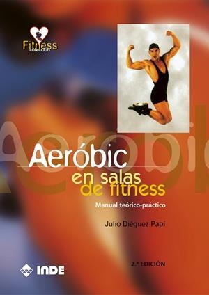 AEROBIC EN SALAS DE FITNESS | 9788487330612 | DIEGUEZ PAPI | Llibreria Aqualata | Comprar libros en catalán y castellano online | Comprar libros Igualada
