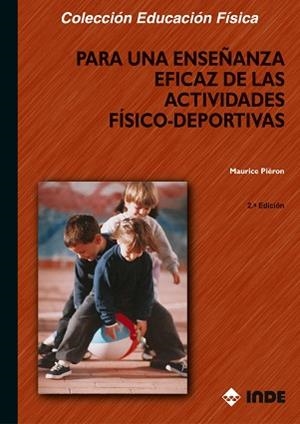 PARA UNA ENSEÑANZA EFICAZ DE LAS ACTIVIDADES FISICO-DEPORTIV | 9788487330988 | PIERON, MAURICE | Llibreria Aqualata | Comprar libros en catalán y castellano online | Comprar libros Igualada