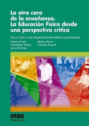 OTRA CARA DE LA ENSEÑANZA, LA. LA EDUC. FISICA DESDE UNA PER | 9788497290722 | SICILIA, ALVARO / FERNANDEZ-BALBOA, JUAN MIGUEL | Llibreria Aqualata | Comprar libros en catalán y castellano online | Comprar libros Igualada