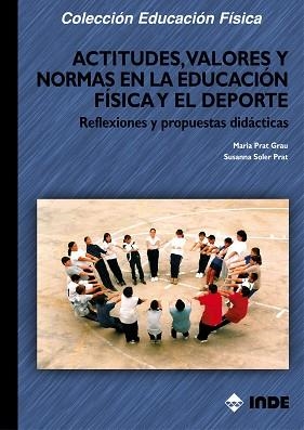 ACTITUDES, VALORES Y NORMAS EN LA EDUCACION FISICA Y EL DEPO | 9788497290319 | PRAT GRAU, MARIA | Llibreria Aqualata | Comprar libros en catalán y castellano online | Comprar libros Igualada