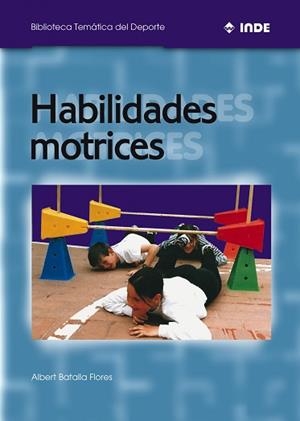 HABILIDADES MOTRICES | 9788495114037 | BATALLA FLORES, ALBERT | Llibreria Aqualata | Comprar libros en catalán y castellano online | Comprar libros Igualada