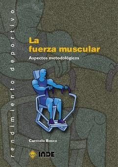 FUERZA MUSCULAR, ASPECTOS METODOLOGICOS, LA | 9788495114549 | BOSCO / CARMELO | Llibreria Aqualata | Comprar libros en catalán y castellano online | Comprar libros Igualada