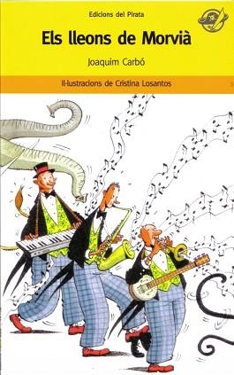 LLEONS DE MORVIA, ELS (EL PIRATA GROC 12) | 9788496569225 | CARBO, JOAQUIM | Llibreria Aqualata | Comprar libros en catalán y castellano online | Comprar libros Igualada