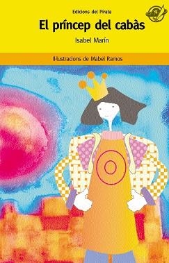 PRINCEP DEL CABAS, EL (PIRATA 17) | 9788496569270 | MARIN, ISABEL | Llibreria Aqualata | Comprar libros en catalán y castellano online | Comprar libros Igualada