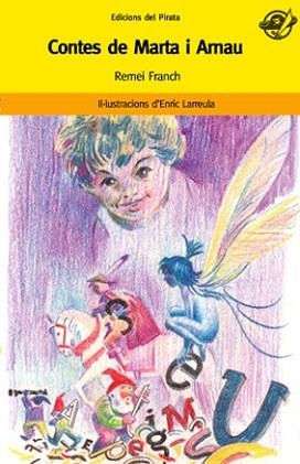 CONTES DE MARTA I ARNAU (EDICIONS EL PIRATA 26) | 9788496569362 | FRANCH, REMEI | Llibreria Aqualata | Comprar libros en catalán y castellano online | Comprar libros Igualada