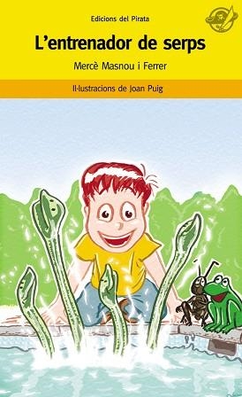 ENTRENADOR DE SERPS, L' (PIRATA GROC 27) | 9788496569423 | MASNOU I FERRER, MERCE | Llibreria Aqualata | Comprar llibres en català i castellà online | Comprar llibres Igualada