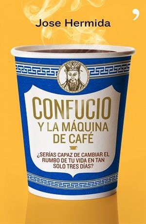 CONFUCIO Y LA MÁQUINA DE CAFÉ | 9788499980171 | HERMIDA, JOSÉ | Llibreria Aqualata | Comprar llibres en català i castellà online | Comprar llibres Igualada
