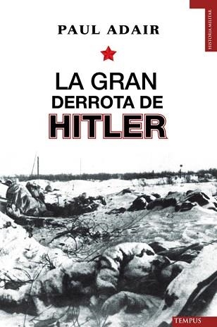 GRAN DERROTA DE HITLER, LA | 9788492567416 | ADAIR, PAUL | Llibreria Aqualata | Comprar libros en catalán y castellano online | Comprar libros Igualada