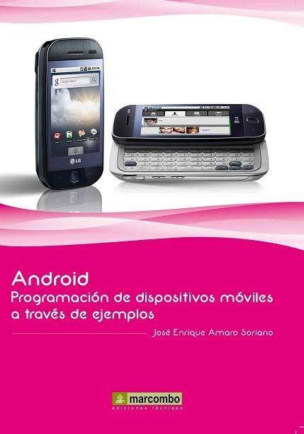 ANDROID: PROGRAMACIÓN DE DISPOSITIVOS MÓVILES A TRAVÉS DE EJEMPLOS | 9788426717672 | AMARO SORIANO, JOSÉ ENRIQUE | Llibreria Aqualata | Comprar libros en catalán y castellano online | Comprar libros Igualada