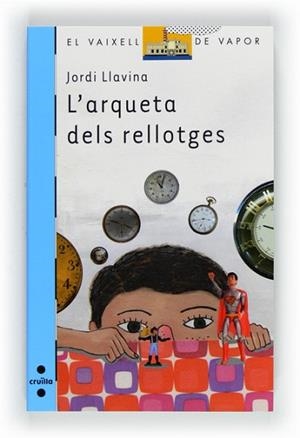 ARQUETA DELS RELLOTGES, L' | 9788466130066 | LLAVINA, JORDI | Llibreria Aqualata | Comprar libros en catalán y castellano online | Comprar libros Igualada