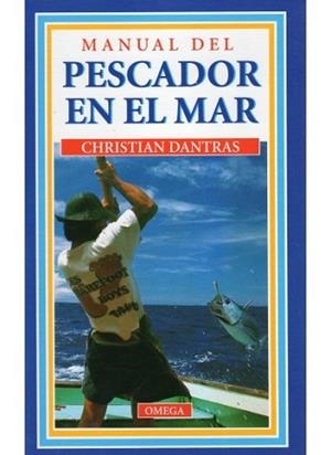 MANUAL DEL PESCADOR EN EL MAR | 9788428209212 | DANTRAS, CHRISTIAN | Llibreria Aqualata | Comprar libros en catalán y castellano online | Comprar libros Igualada