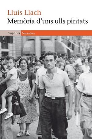 MEMORIA D'UNS ULLS PINTATS | 9788497877596 | LLACH, LLUIS | Llibreria Aqualata | Comprar llibres en català i castellà online | Comprar llibres Igualada