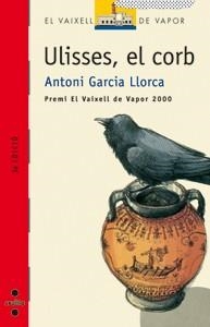 ULISSES, EL CORB (VAIXELL DE VAPOR VERMELL 104) | 9788466100953 | GARCIA LORCA, ANTONI | Llibreria Aqualata | Comprar libros en catalán y castellano online | Comprar libros Igualada