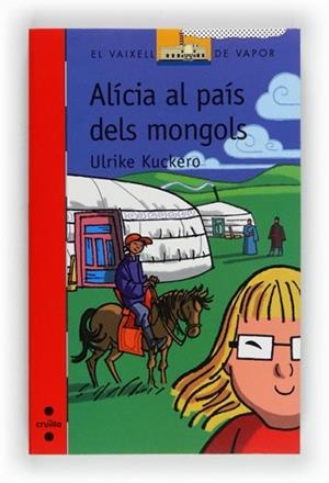 ALICIA AL PAIS DELS MONGOLS | 9788466130080 | KUCKERO, ULRIKE | Llibreria Aqualata | Comprar libros en catalán y castellano online | Comprar libros Igualada